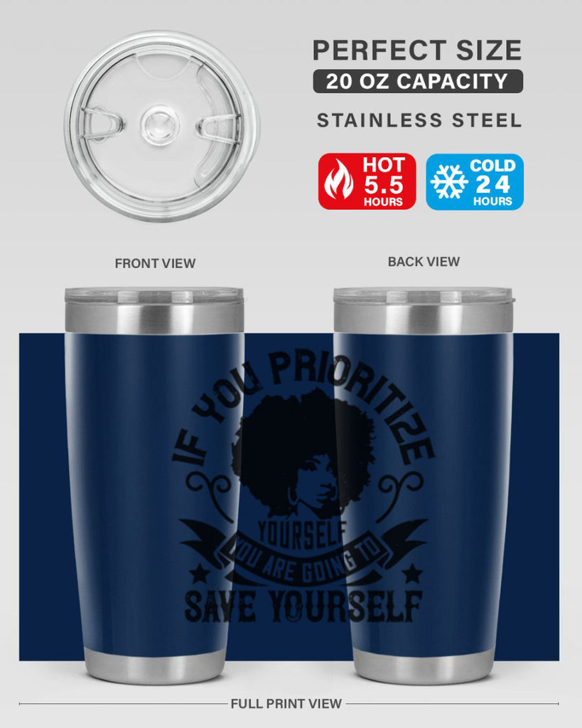 If you prioritize yourself you are going to save yourself Style 21#- afro- Tumbler