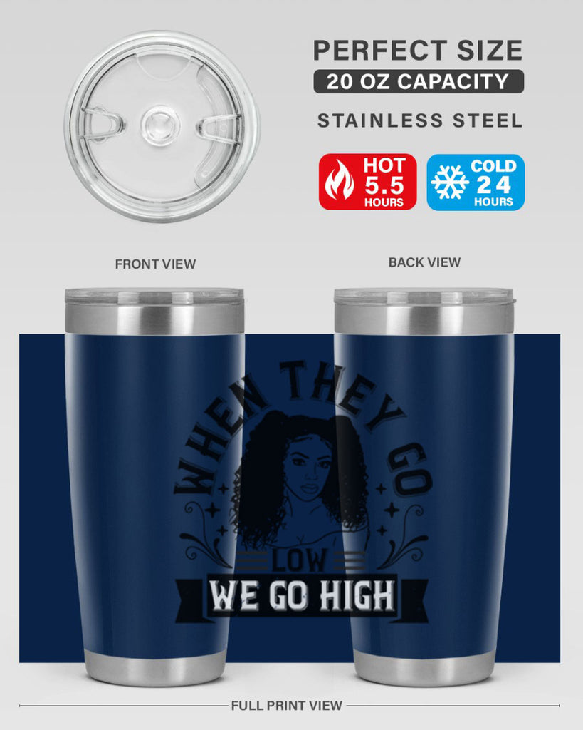 when they go low we go high Style 10#- afro- Tumbler