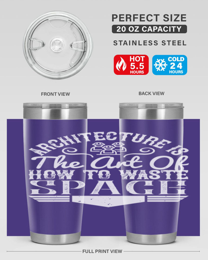 Architecture is the art of how to waste space Style 49#- architect- tumbler