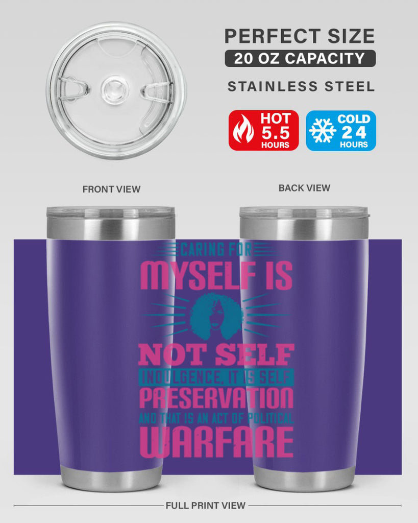 Caring for myself is not selfindulgence it is selfpreservation Style 36#- afro- Tumbler