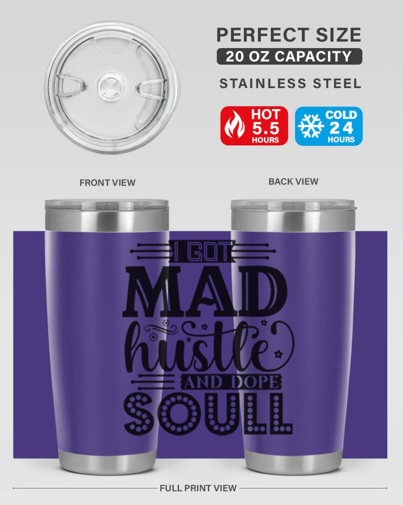 I got mad hustle and dope soul Style 33#- women-girls- Tumbler