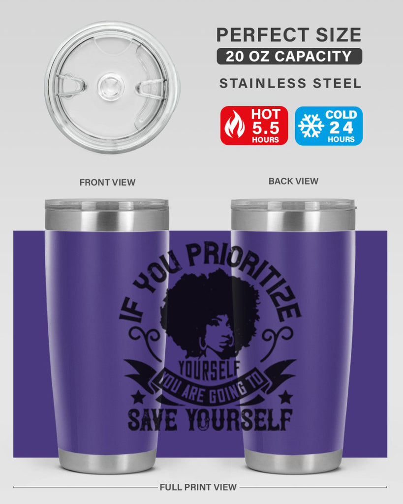 If you prioritize yourself you are going to save yourself Style 21#- afro- Tumbler