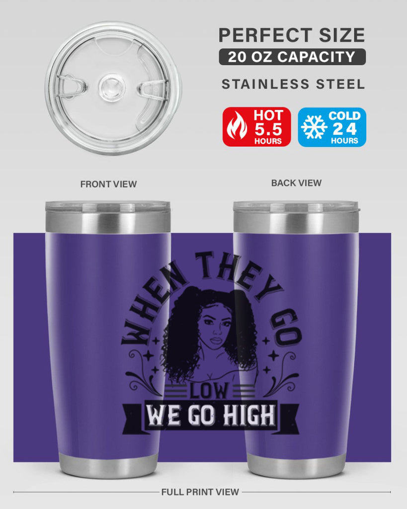 when they go low we go high Style 10#- afro- Tumbler