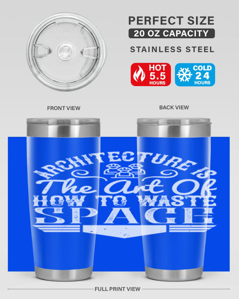 Architecture is the art of how to waste space Style 49#- architect- tumbler