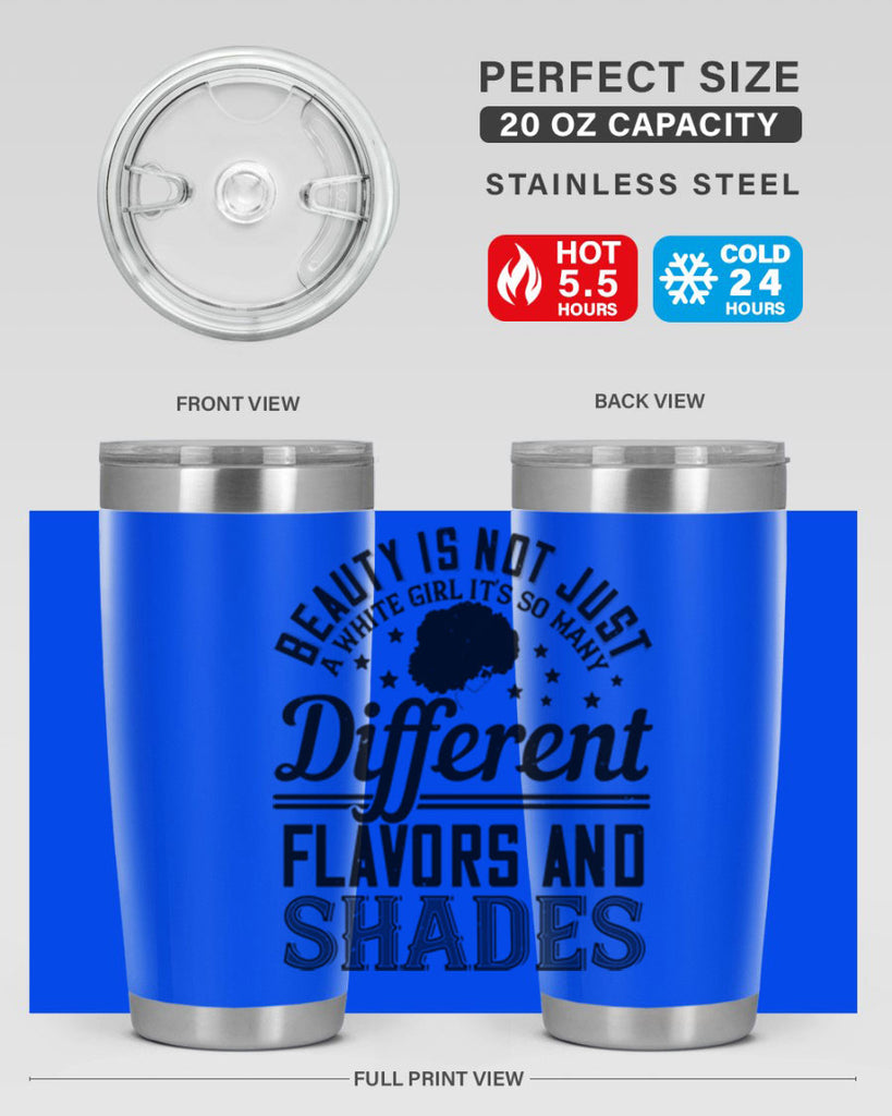 Beauty is not just a white girl Its so many different flavors and shades Style 38#- afro- Tumbler