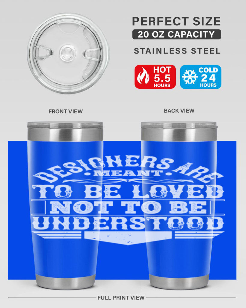 Designers are meant to be loved not to be understood Style 44#- architect- tumbler
