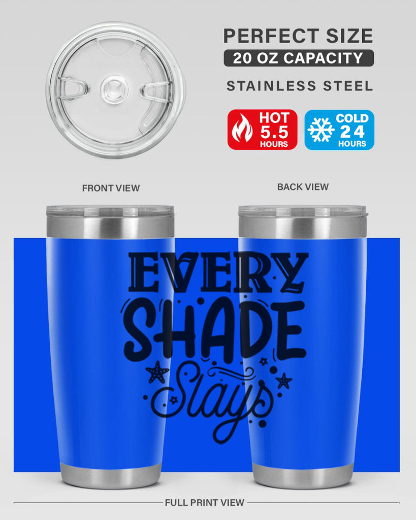 Every shade slays Style 38#- women-girls- Tumbler