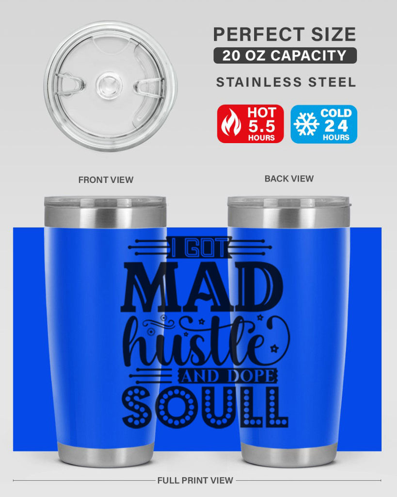 I got mad hustle and dope soul Style 33#- women-girls- Tumbler