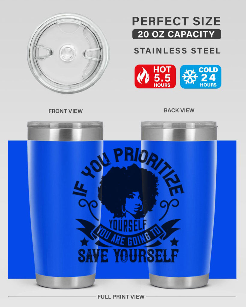 If you prioritize yourself you are going to save yourself Style 21#- afro- Tumbler