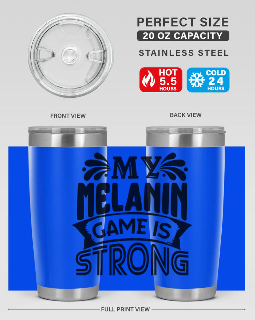 My melanin game is strong Style 17#- women-girls- Tumbler