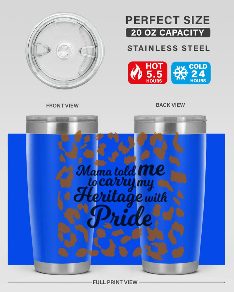 mama told me to carry my heritage with pride Style 23#- women-girls- Tumbler