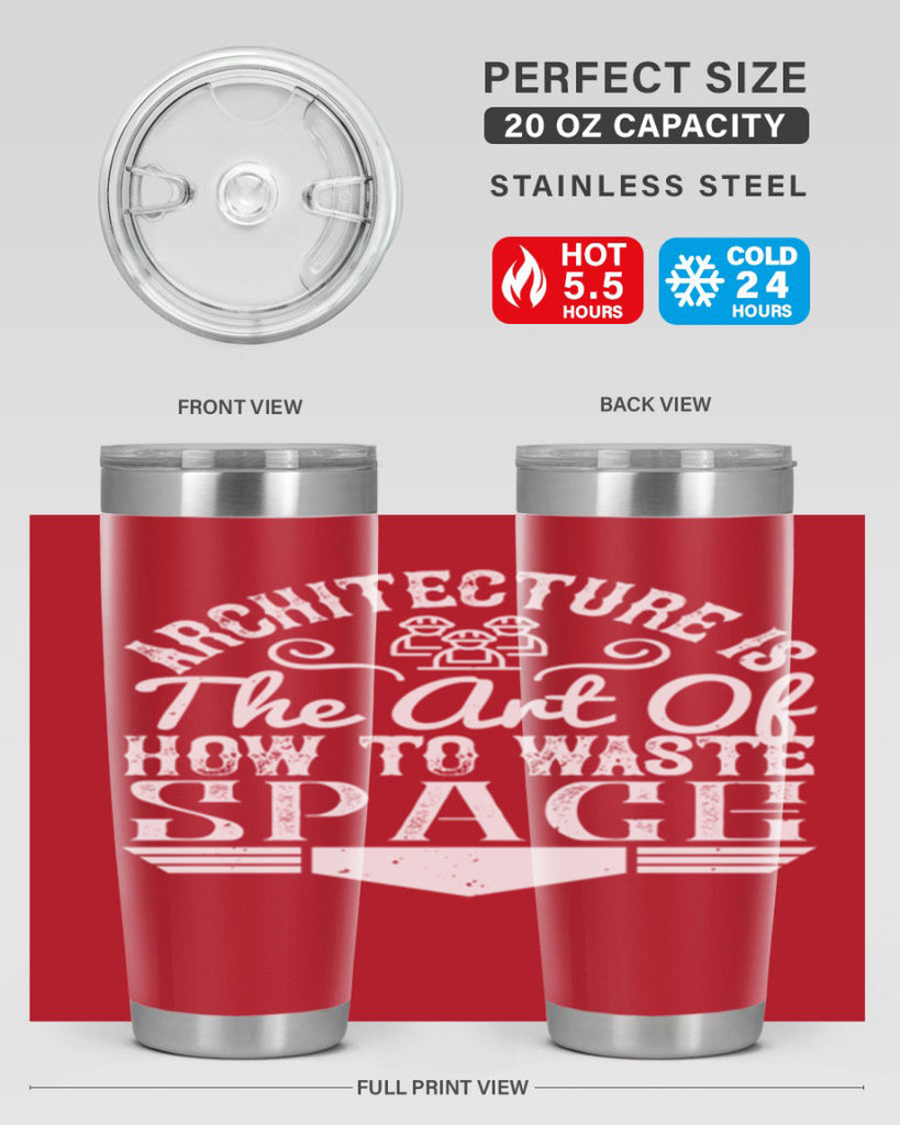 Architecture is the art of how to waste space Style 49#- architect- tumbler