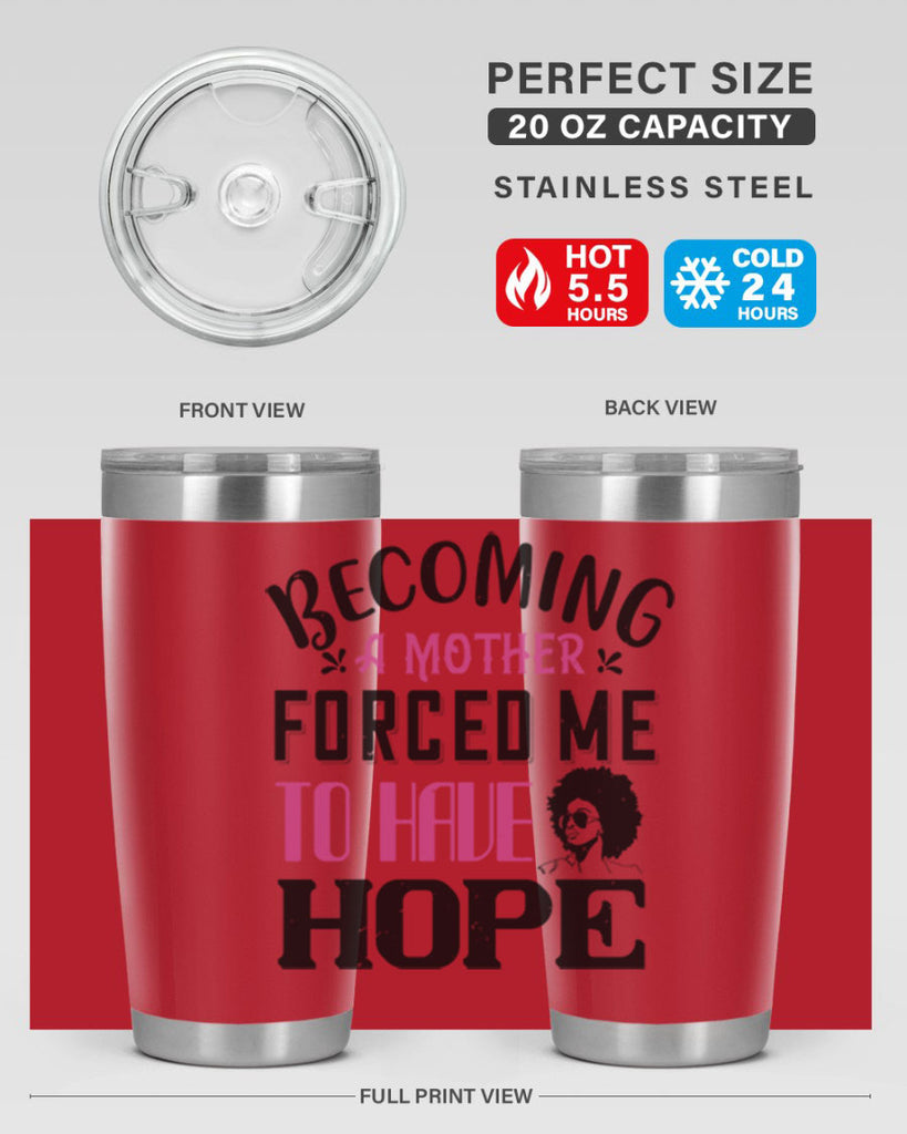 Becoming a mother forced me to have hope Style 37#- afro- Tumbler