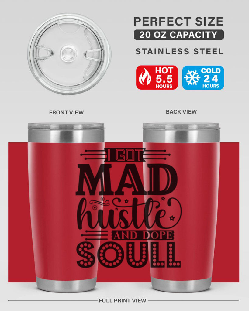 I got mad hustle and dope soul Style 33#- women-girls- Tumbler