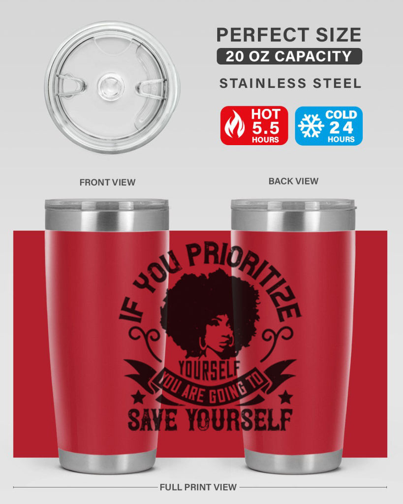 If you prioritize yourself you are going to save yourself Style 21#- afro- Tumbler