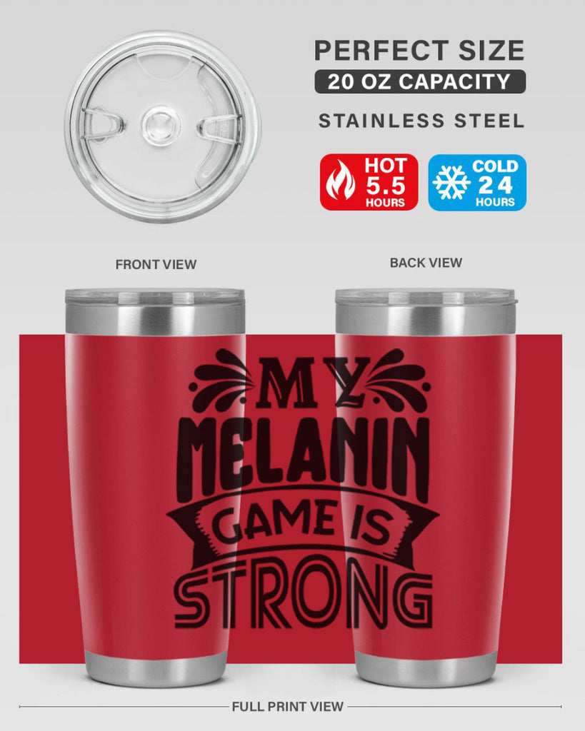 My melanin game is strong Style 17#- women-girls- Tumbler