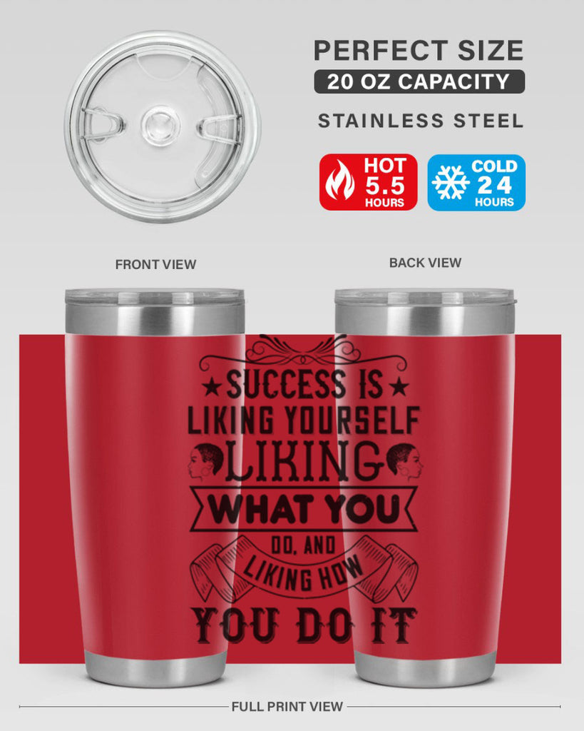 Success is liking yourself liking what you do and liking how you do it Style 2#- afro- Tumbler