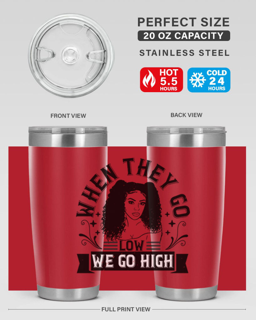 when they go low we go high Style 10#- afro- Tumbler