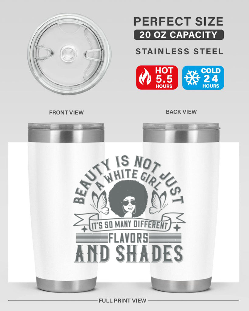Beauty is not just a white girl Its so many different flavors and shades Style 39#- afro- Tumbler