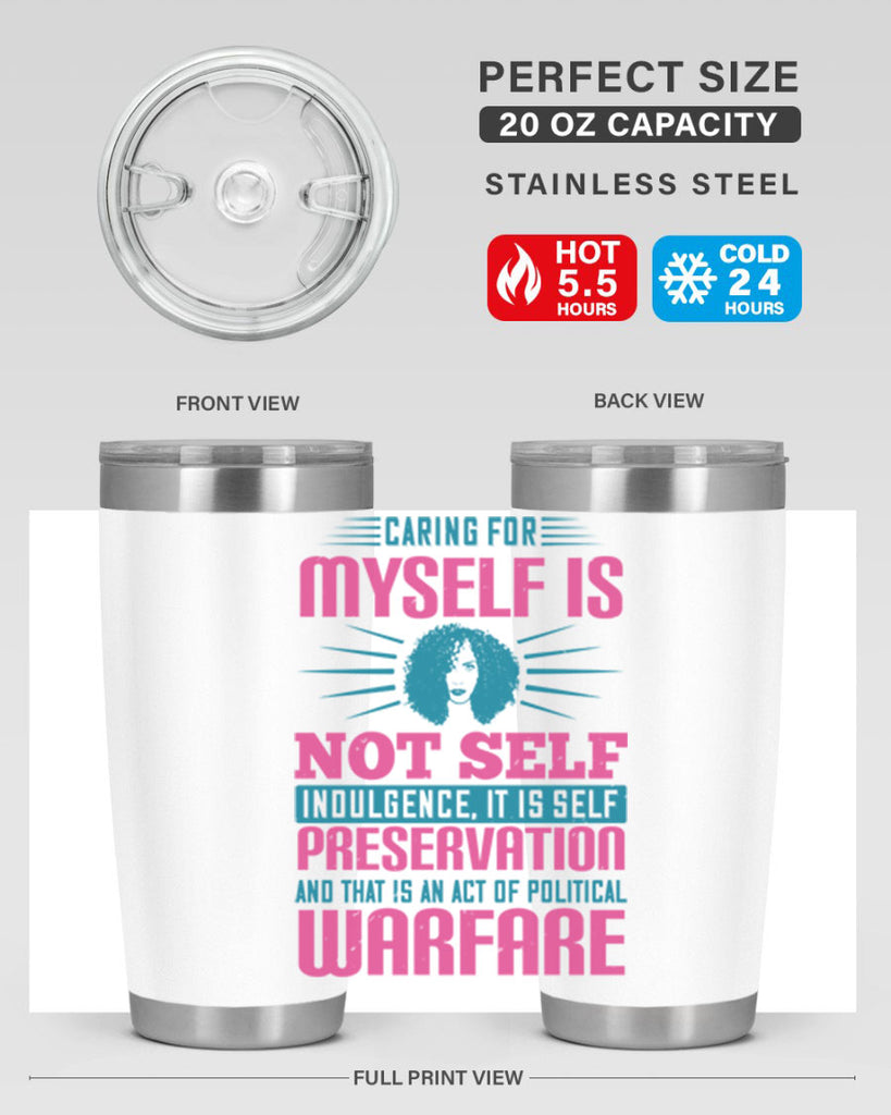 Caring for myself is not selfindulgence it is selfpreservation Style 36#- afro- Tumbler