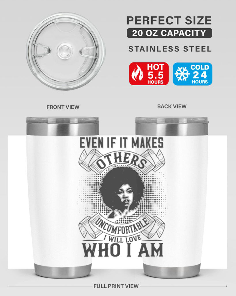 Even if it makes others uncomfortable I will love who I am Style 35#- afro- Tumbler
