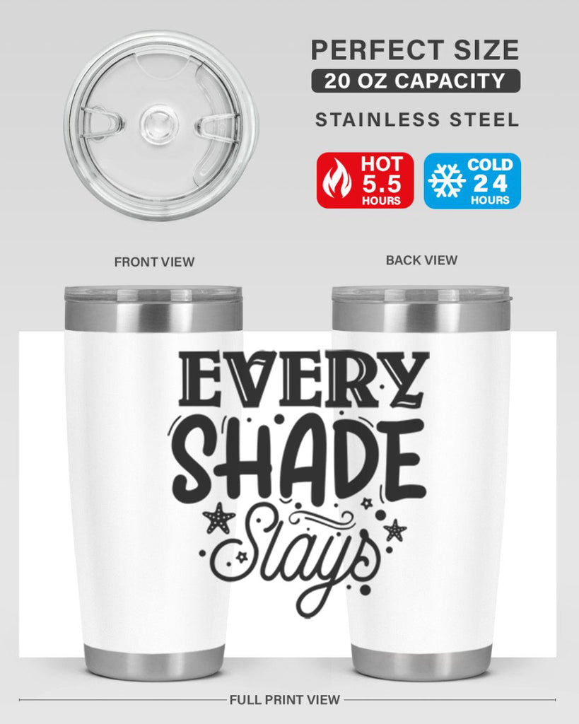 Every shade slays Style 38#- women-girls- Tumbler