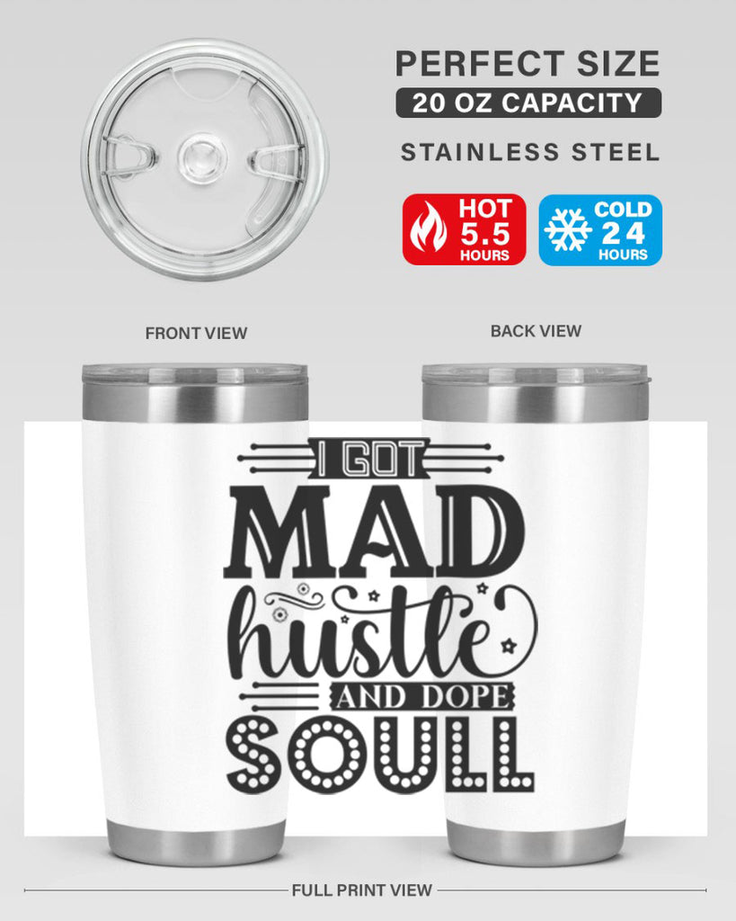 I got mad hustle and dope soul Style 33#- women-girls- Tumbler