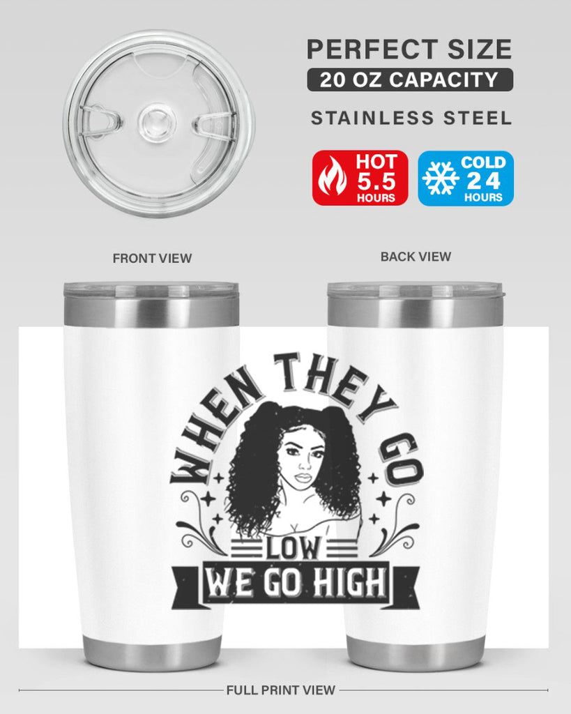 when they go low we go high Style 10#- afro- Tumbler
