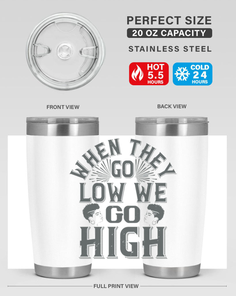 when they go low we go high Style 1#- afro- Tumbler