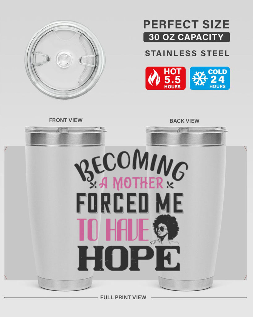 Becoming a mother forced me to have hope Style 37#- afro- Tumbler