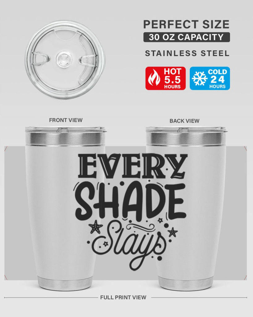 Every shade slays Style 38#- women-girls- Tumbler