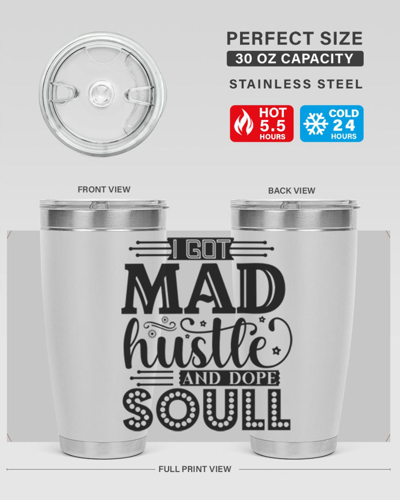 I got mad hustle and dope soul Style 33#- women-girls- Tumbler