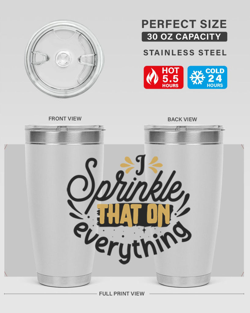 I sprinkle That on everything Style 31#- women-girls- Tumbler