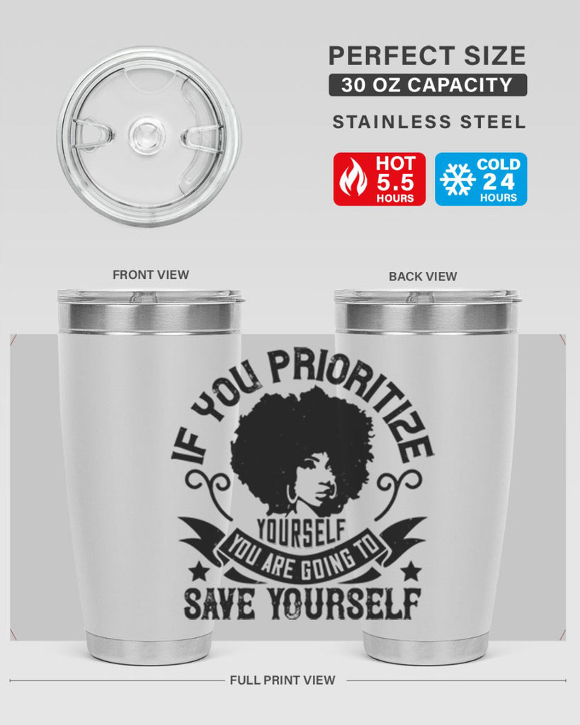 If you prioritize yourself you are going to save yourself Style 21#- afro- Tumbler