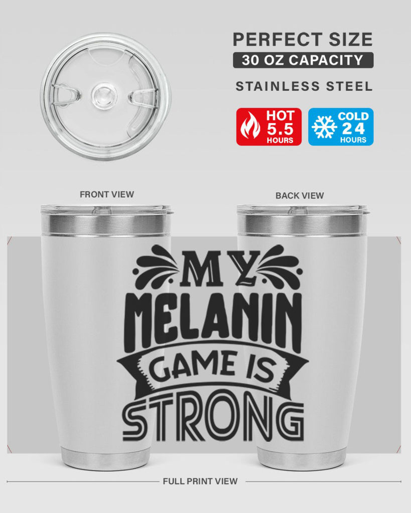 My melanin game is strong Style 17#- women-girls- Tumbler