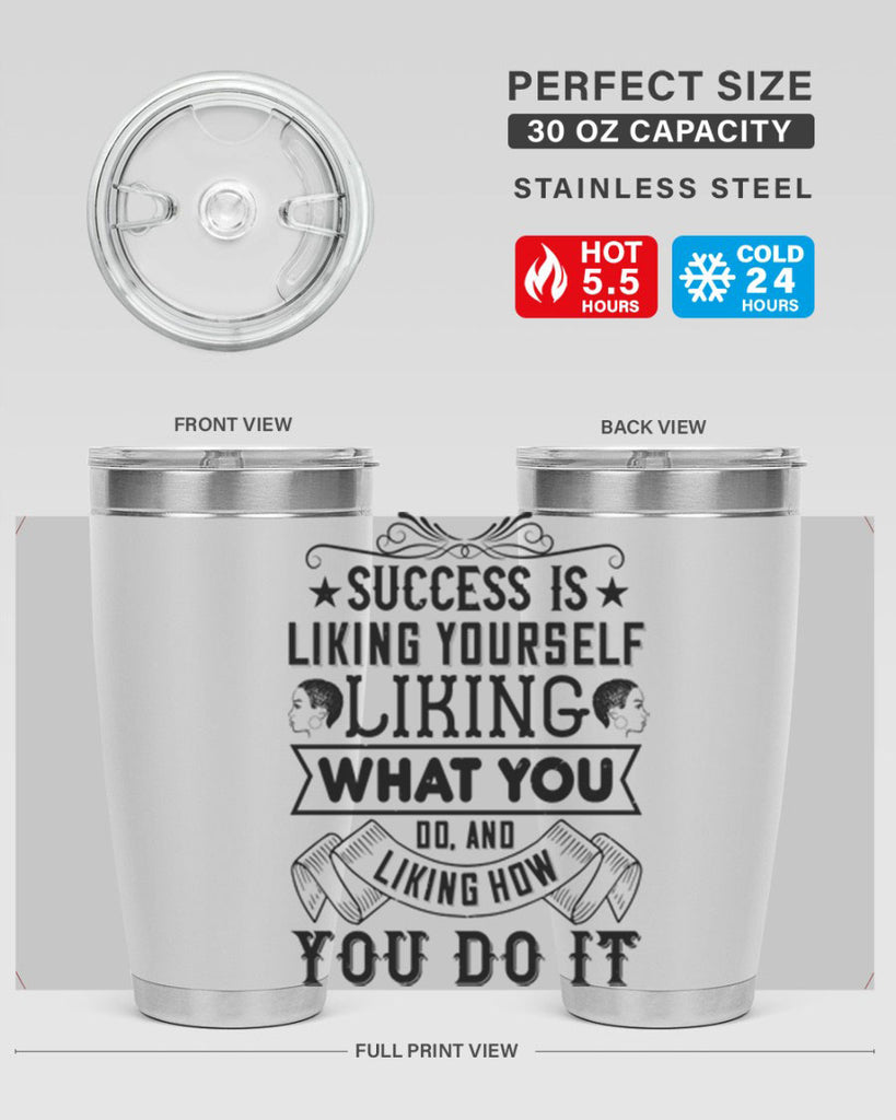 Success is liking yourself liking what you do and liking how you do it Style 2#- afro- Tumbler