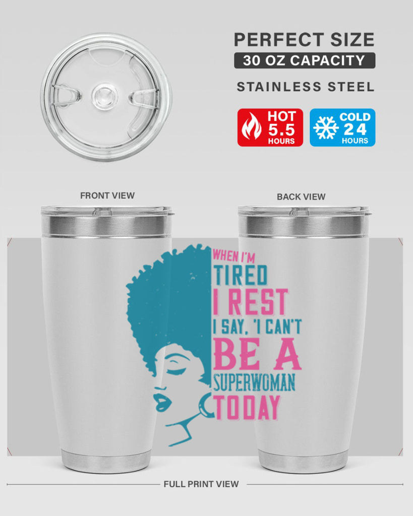 When Im tired I rest I say I cant be a superwoman today Style 11#- afro- Tumbler