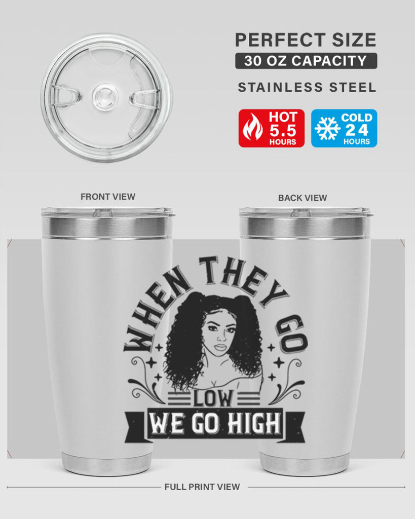 when they go low we go high Style 10#- afro- Tumbler