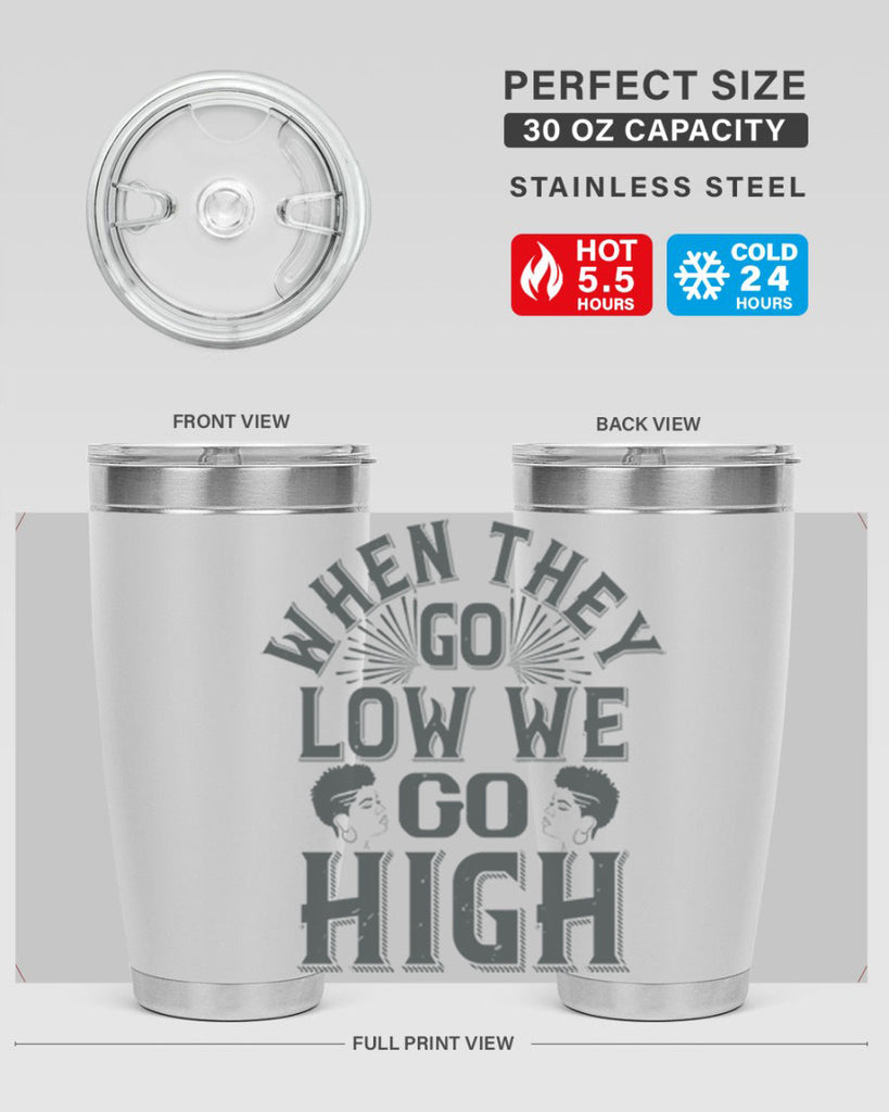 when they go low we go high Style 1#- afro- Tumbler