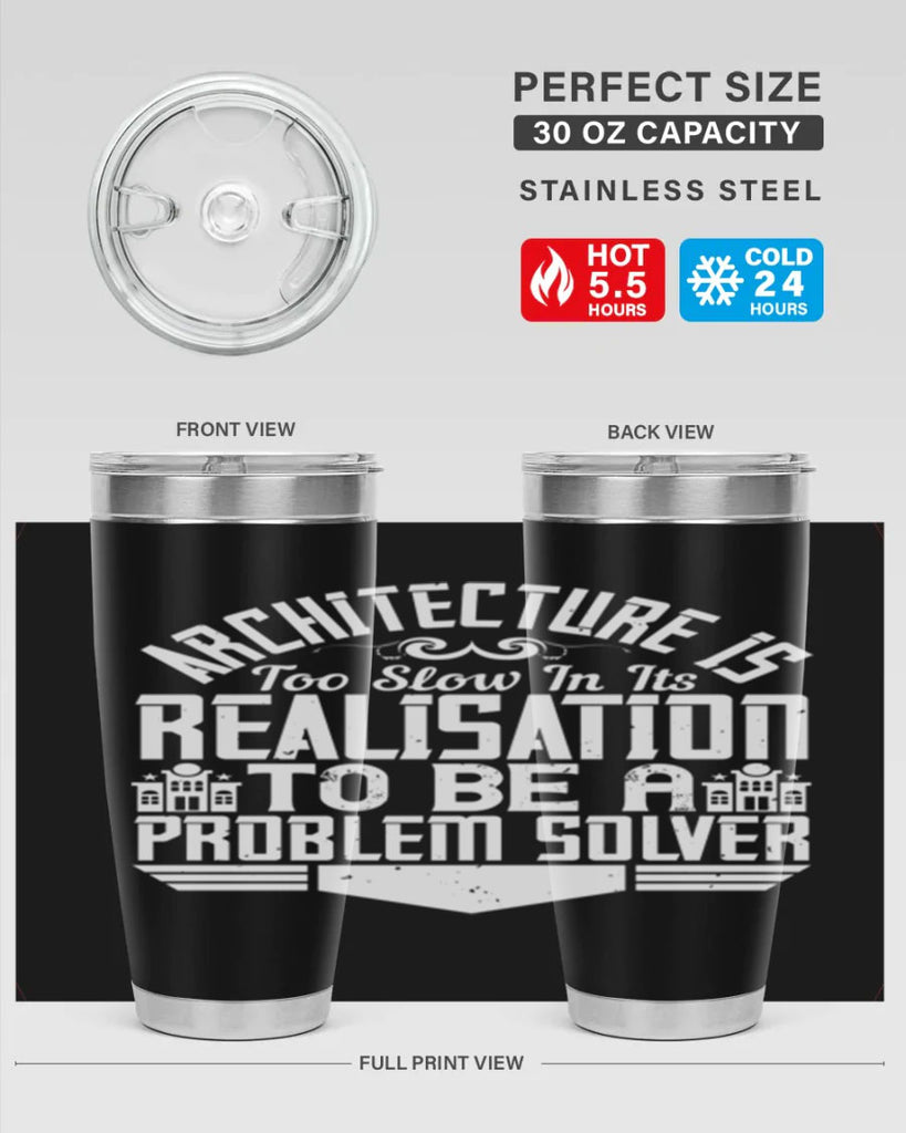 Architecture is too slow in its realisation to be a problem solver Style 47#- architect- tumbler