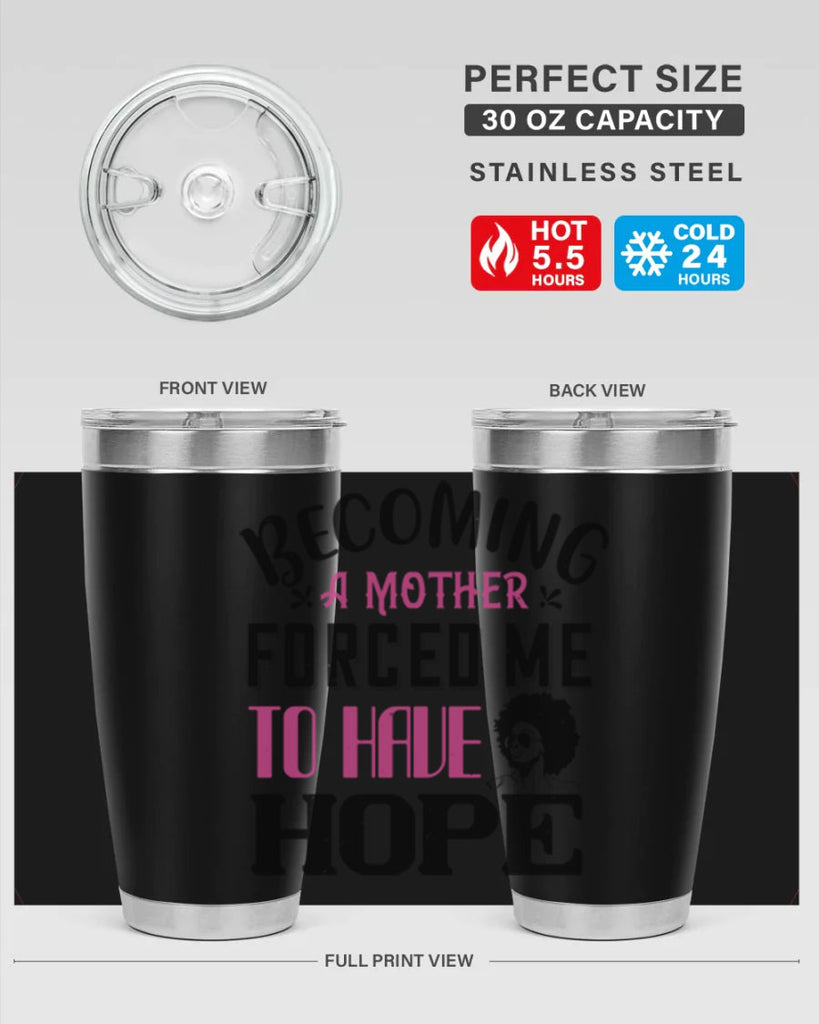 Becoming a mother forced me to have hope Style 37#- afro- Tumbler