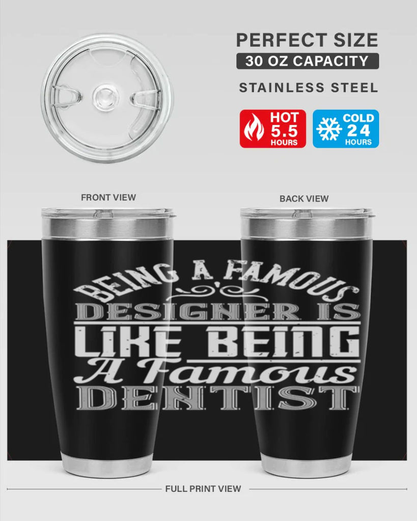 Being a famous designer is like being a famous dentist Style 46#- architect- tumbler