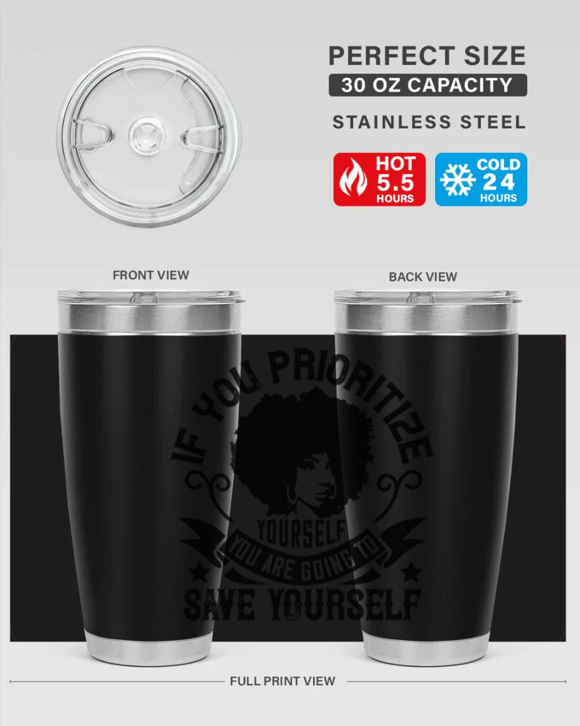 If you prioritize yourself you are going to save yourself Style 21#- afro- Tumbler
