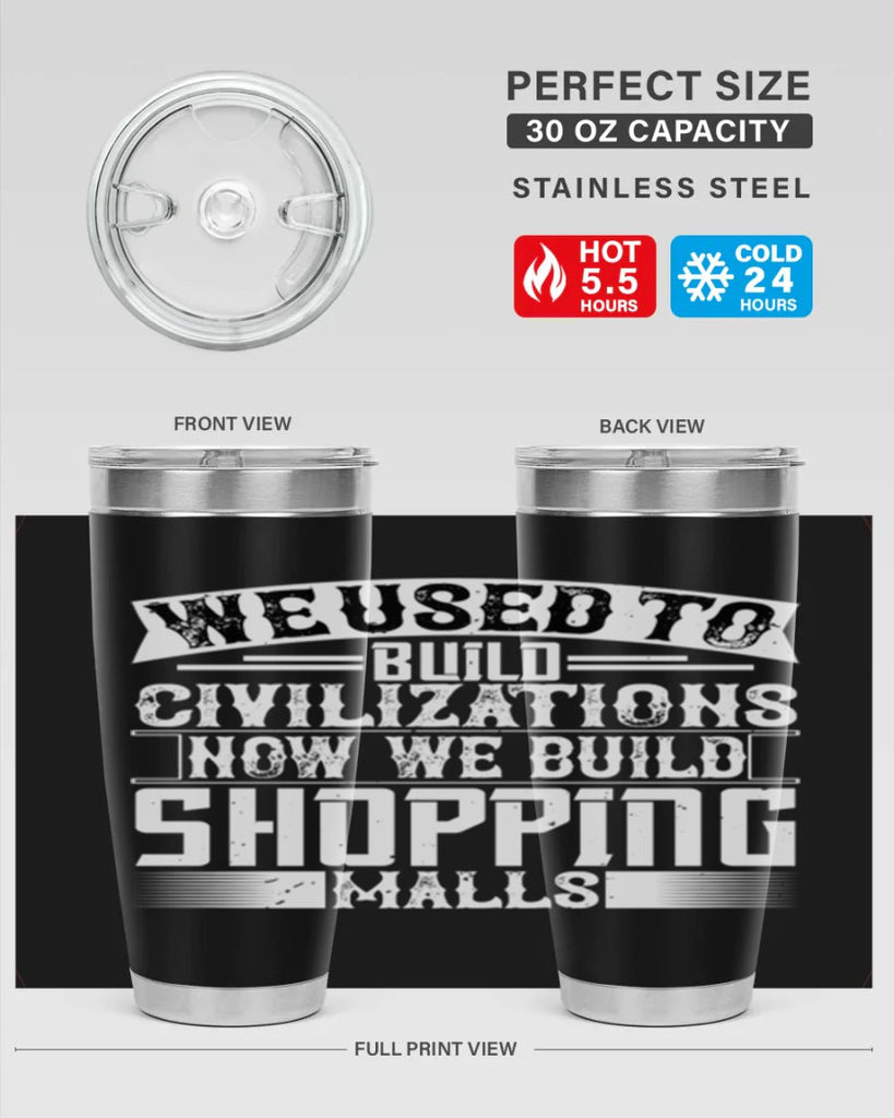 We used to build civilizations Now we build shopping malls Style 8#- architect- tumbler