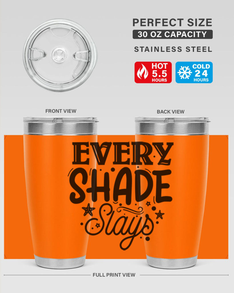 Every shade slays Style 38#- women-girls- Tumbler
