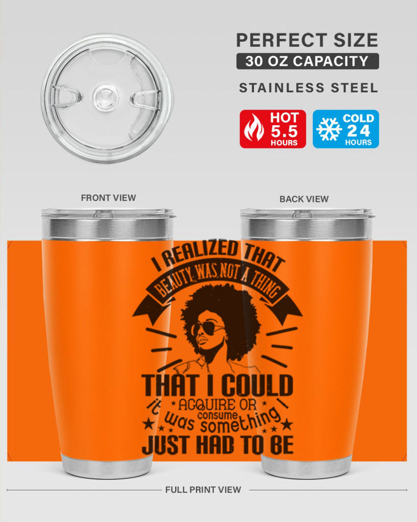 I realized that beauty was not a thing that I could acquire or consume Style 26#- afro- Tumbler