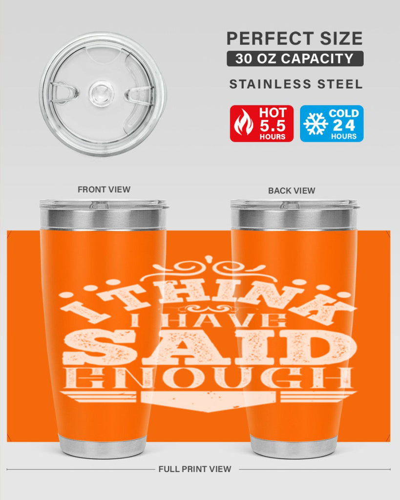 I think I have said enough Style 32#- architect- tumbler