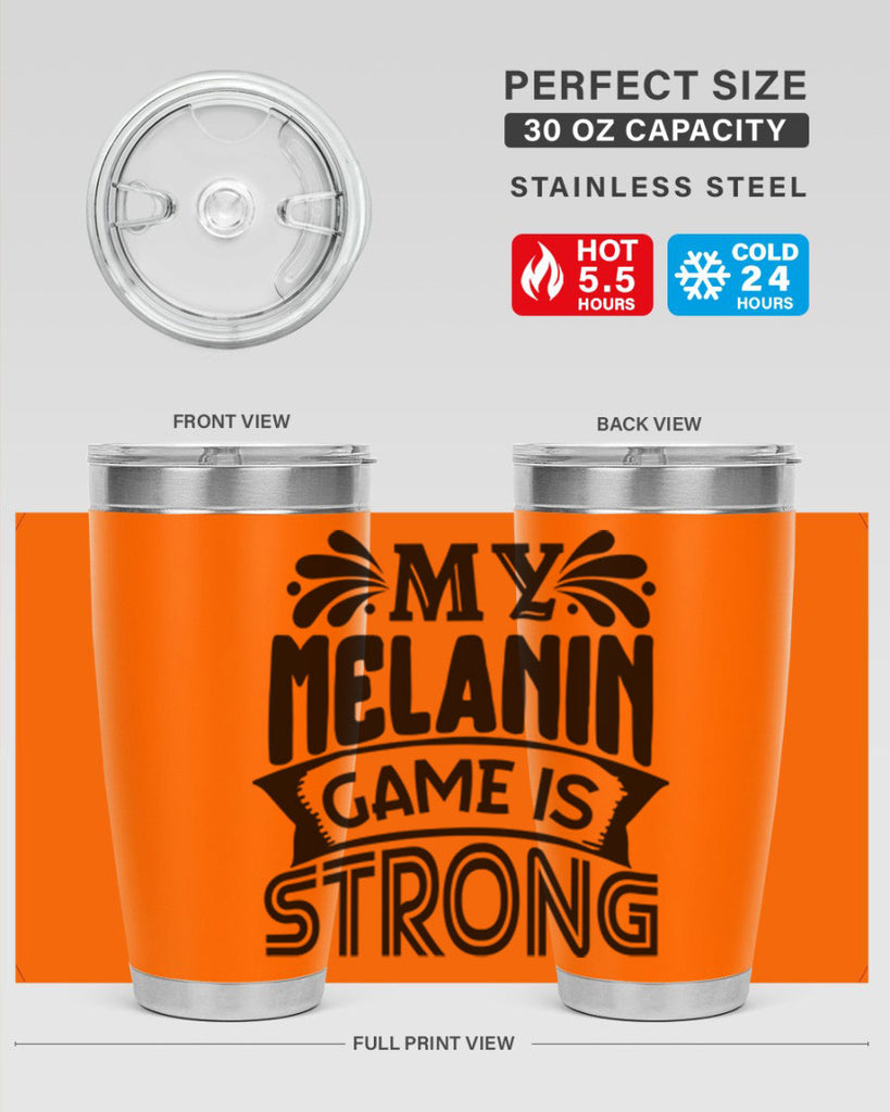 My melanin game is strong Style 17#- women-girls- Tumbler