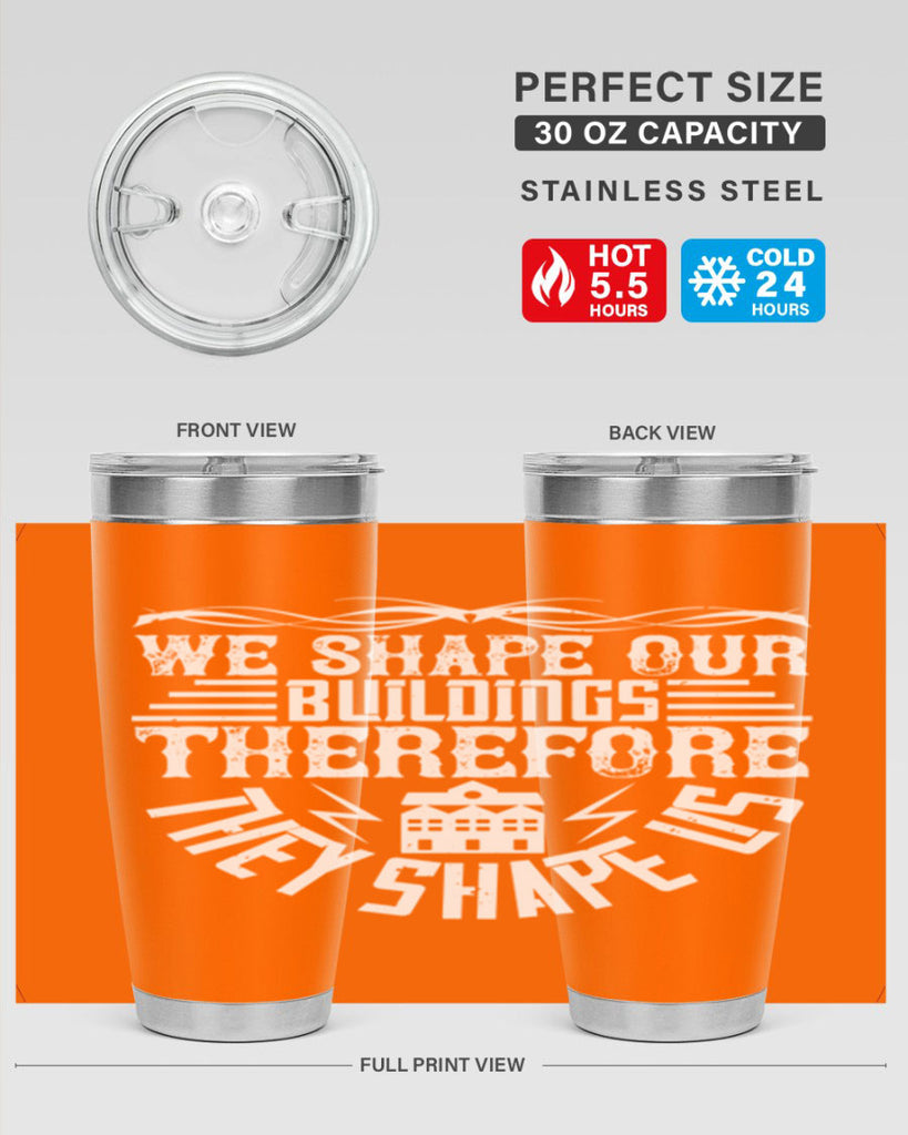We shape our building therefore they shape us Style 10#- architect- tumbler