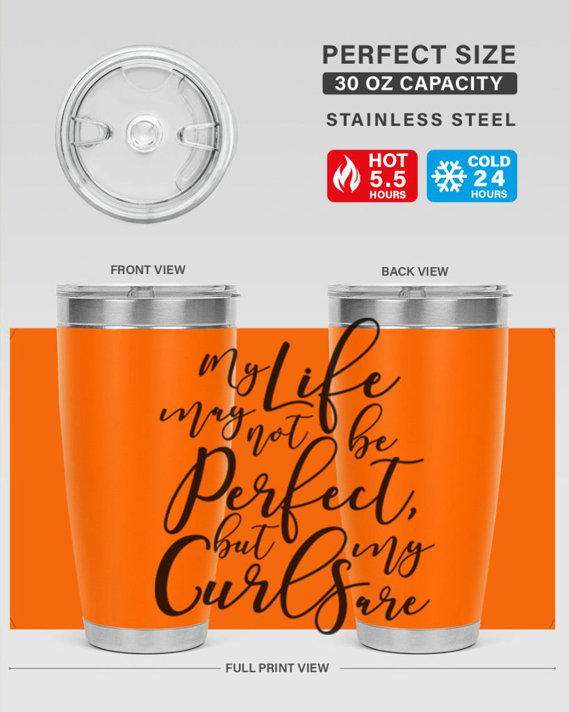 my life may not be perfect but my curls are Style 18#- women-girls- Tumbler